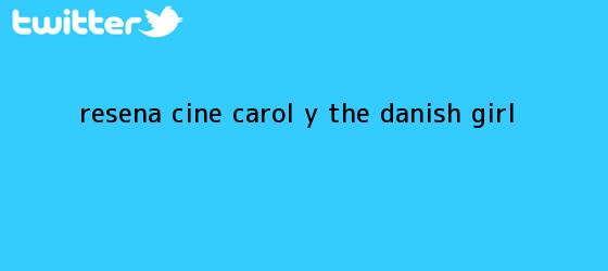 trinos de Reseña Cine: ?Carol? y ?<b>The Danish Girl</b>?
