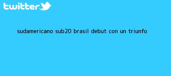 trinos de <b>Sudamericano Sub</b>-<b>20</b>: Brasil debut con un triunfo
