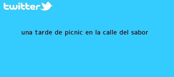 trinos de Una tarde de picnic en <b>la Calle</b> del Sabor