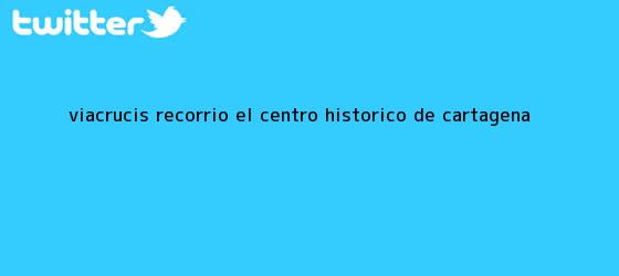 trinos de <b>Viacrucis</b> recorrió el Centro Histórico de Cartagena