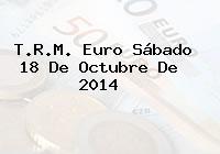 T.R.M. Euro Sábado 18 De Octubre De 2014