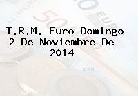 T.R.M. Euro Domingo 2 De Noviembre De 2014