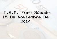 T.R.M. Euro Sábado 15 De Noviembre De 2014