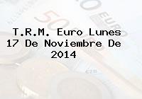 T.R.M. Euro Lunes 17 De Noviembre De 2014