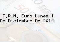 T.R.M. Euro Lunes 1 De Diciembre De 2014
