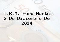 T.R.M. Euro Martes 2 De Diciembre De 2014