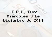 T.R.M. Euro Miércoles 3 De Diciembre De 2014