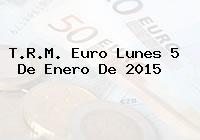 T.R.M. Euro Lunes 5 De Enero De 2015