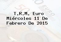 T.R.M. Euro Miércoles 11 De Febrero De 2015