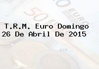 T.R.M. Euro Domingo 26 De Abril De 2015