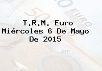 T.R.M. Euro Miércoles 6 De Mayo De 2015
