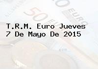 T.R.M. Euro Jueves 7 De Mayo De 2015