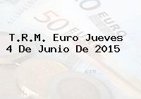 T.R.M. Euro Jueves 4 De Junio De 2015