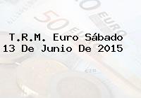 T.R.M. Euro Sábado 13 De Junio De 2015
