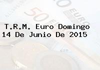 T.R.M. Euro Domingo 14 De Junio De 2015