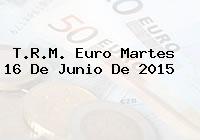 T.R.M. Euro Martes 16 De Junio De 2015