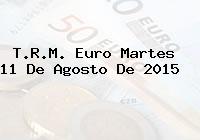 T.R.M. Euro Martes 11 De Agosto De 2015