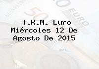 T.R.M. Euro Miércoles 12 De Agosto De 2015