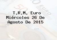 T.R.M. Euro Miércoles 26 De Agosto De 2015