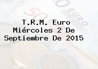 T.R.M. Euro Miércoles 2 De Septiembre De 2015