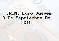 T.R.M. Euro Jueves 3 De Septiembre De 2015