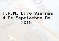 T.R.M. Euro Viernes 4 De Septiembre De 2015