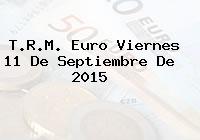 T.R.M. Euro Viernes 11 De Septiembre De 2015