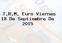 T.R.M. Euro Viernes 18 De Septiembre De 2015