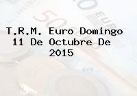 T.R.M. Euro Domingo 11 De Octubre De 2015