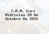 T.R.M. Euro Miércoles 28 De Octubre De 2015