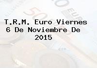 T.R.M. Euro Viernes 6 De Noviembre De 2015