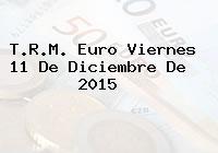 T.R.M. Euro Viernes 11 De Diciembre De 2015