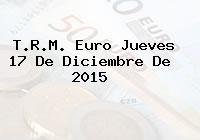 T.R.M. Euro Jueves 17 De Diciembre De 2015