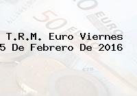 T.R.M. Euro Viernes 5 De Febrero De 2016