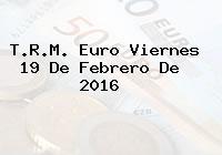 T.R.M. Euro Viernes 19 De Febrero De 2016