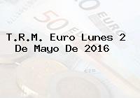 T.R.M. Euro Lunes 2 De Mayo De 2016