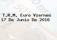 T.R.M. Euro Viernes 17 De Junio De 2016