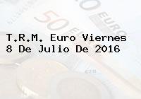 T.R.M. Euro Viernes 8 De Julio De 2016
