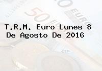 T.R.M. Euro Lunes 8 De Agosto De 2016