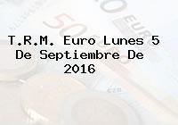 T.R.M. Euro Lunes 5 De Septiembre De 2016