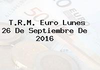 T.R.M. Euro Lunes 26 De Septiembre De 2016