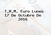 T.R.M. Euro Lunes 17 De Octubre De 2016