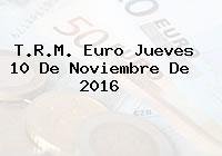 T.R.M. Euro Jueves 10 De Noviembre De 2016