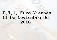 T.R.M. Euro Viernes 11 De Noviembre De 2016