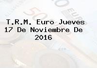 T.R.M. Euro Jueves 17 De Noviembre De 2016
