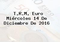T.R.M. Euro Miércoles 14 De Diciembre De 2016