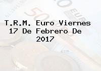 T.R.M. Euro Viernes 17 De Febrero De 2017