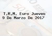 T.R.M. Euro Jueves 9 De Marzo De 2017