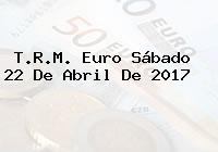 T.R.M. Euro Sábado 22 De Abril De 2017