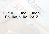 T.R.M. Euro Lunes 1 De Mayo De 2017